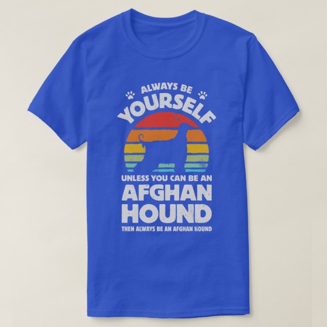 Always Be Yourself Afghan Hound for Men Women Boys T-Shirt (Design Front)