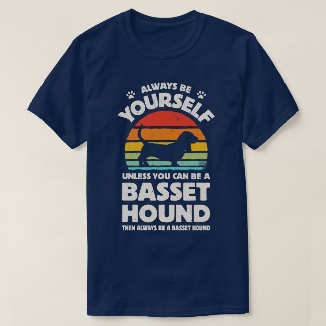 Always Be Yourself Basset Hound for Men Women Boys T-Shirt (Design Front)