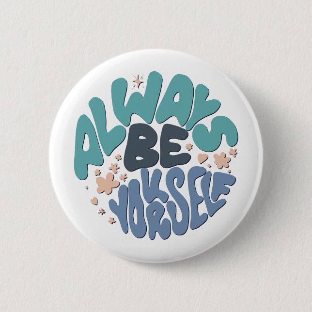 Always Be Yourself - Blue Positive Quote 2 Inch Round Button (Front)