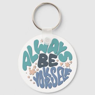 Always Be Yourself - Blue Positive Quote Keychain