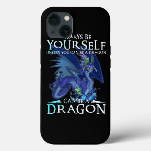 Always Be Yourself Can Be A Dragon Funny Dragon Lo iPhone 13 Case