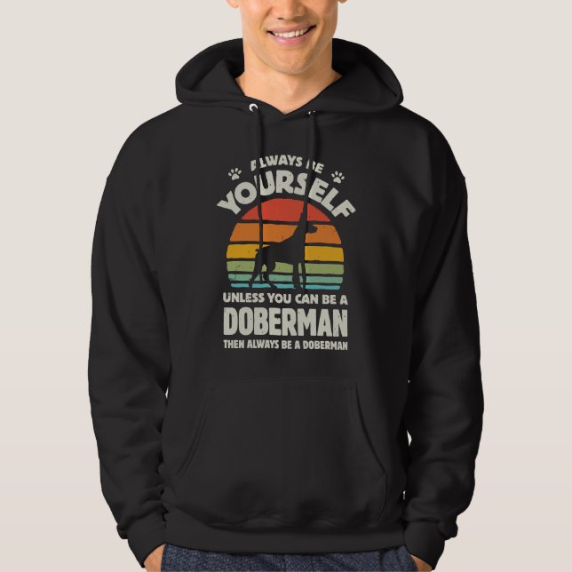 Always Be Yourself Doberman For Men Women Boys Gir Hoodie (Front)