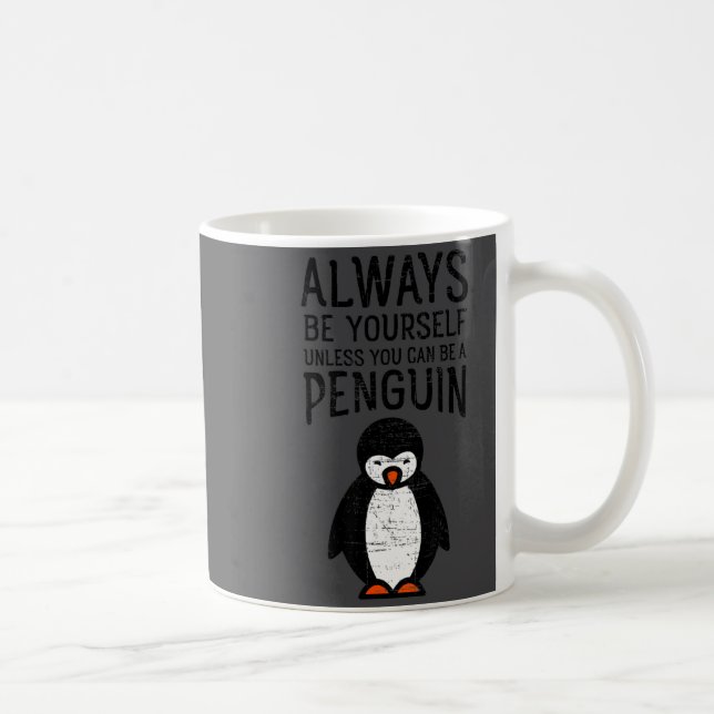 Always Be Yourself Funny Penguin Quote Design  Coffee Mug (Right)