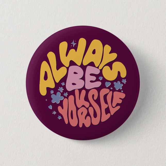 Always Be Yourself - Hand Lettering 2 Inch Round Button (Front)