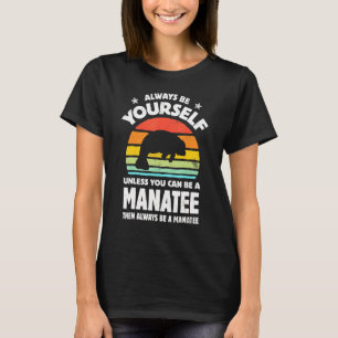 Always Be Yourself Manatee Sea Cow Retro Vintage T-Shirt