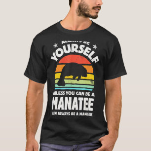 Always Be Yourself Manatee Sea Cow Retro Vintage T-Shirt