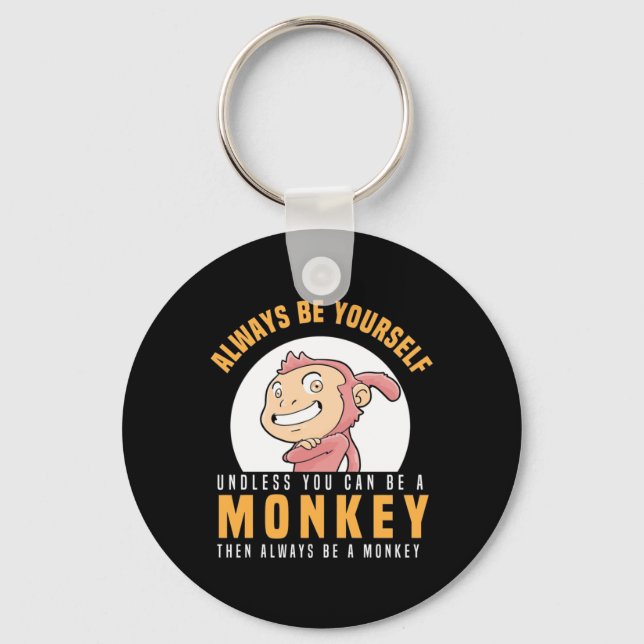 Always Be Yourself Monkey Keychain (Front)
