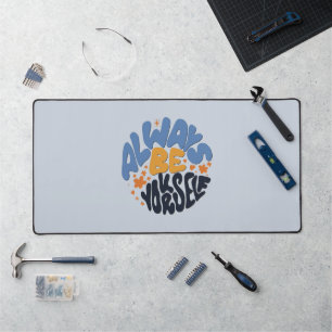 Always Be Yourself - Motivational Quote Desk Mat