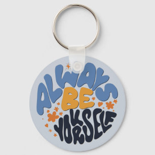 Always Be Yourself - Motivational Quote Keychain