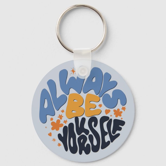 Always Be Yourself - Motivational Quote Keychain (Front)