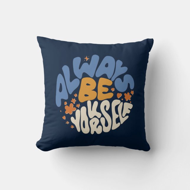 Always Be Yourself - Motivational Throw Pillow (Front)