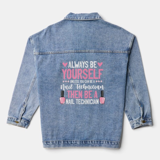 Always Be Yourself Nail Technician Nail Tech Manic Denim Jacket (Back)