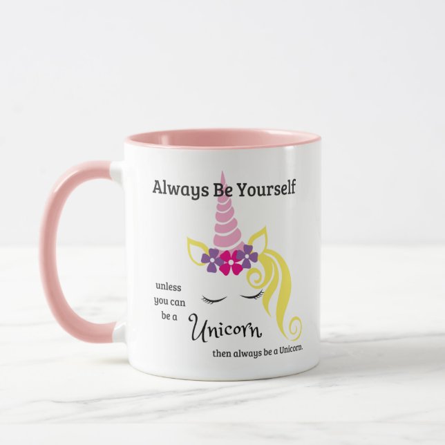 Always Be Yourself or a Unicorn Mug (Left)