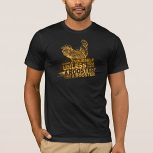 Always Be Yourself Rooster Gag T-Shirt