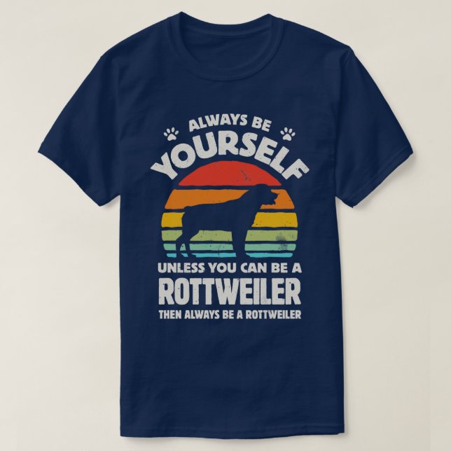 Always Be Yourself Rottweiler for Men Women Boys G T-Shirt (Design Front)