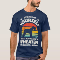 Always Be Yourself Soft Coated Wheaten Terrier for