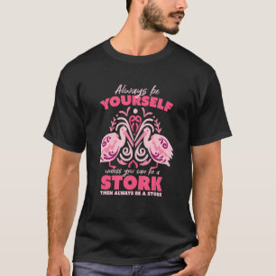 Always Be Yourself Stork Favourite Animal Ornament T-Shirt