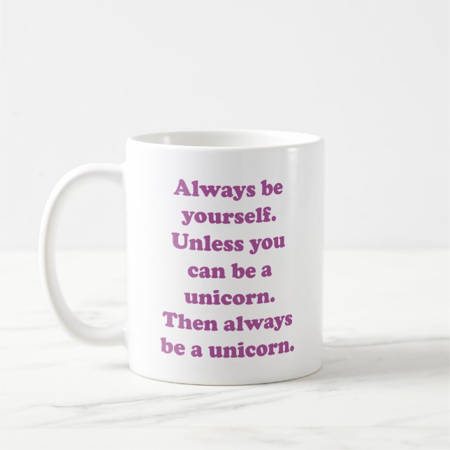 Always Be Yourself Unicorn Coffee Mug (Left)