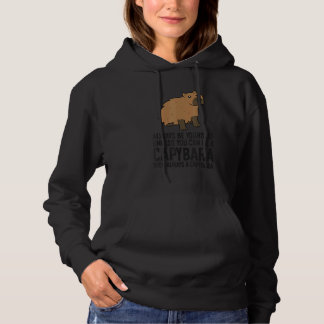 Always Be Yourself Unless You Can Be A Capybara 1 Hoodie