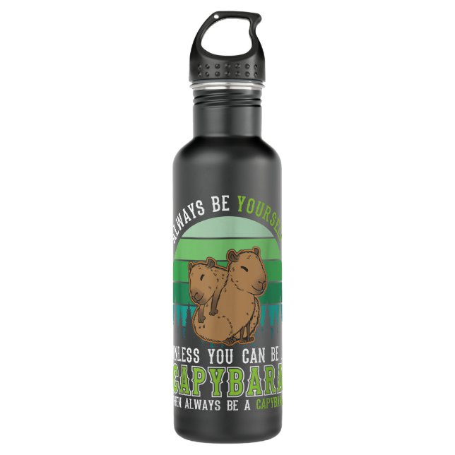Always be yourself Unless you can be a Capybara  710 Ml Water Bottle (Front)