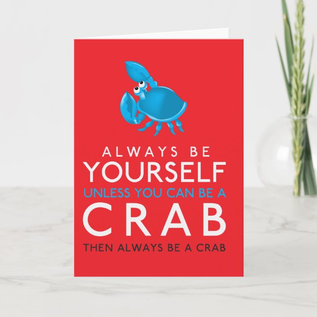 Always Be Yourself Unless You Can Be A Crab Card (Front)