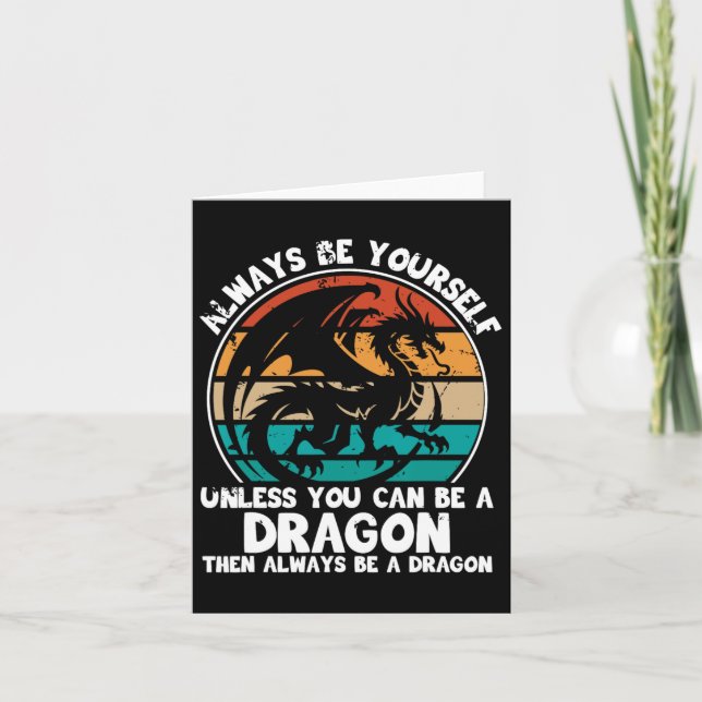 Always Be Yourself Unless You Can Be A Dragon Hall Card (Front)