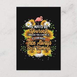 Always Be Yourself Unless You Can Be A Flamingo Enclosure Card