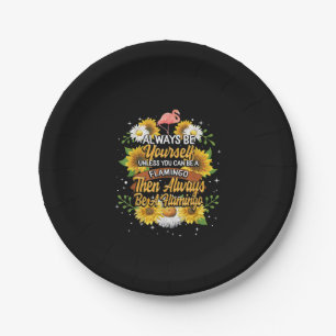 Always Be Yourself Unless You Can Be A Flamingo Paper Plate
