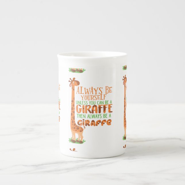Always Be Yourself Unless You Can Be A Giraffe Bone China Mug (Front)