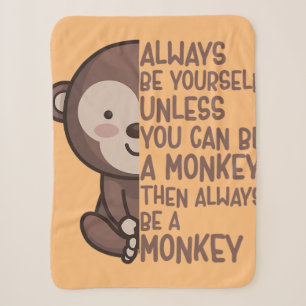 always be yourself unless you can be a monkey appa sherpa blanket