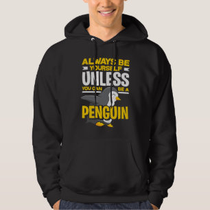 Always Be Yourself Unless You Can Be A Penguin Coo Hoodie