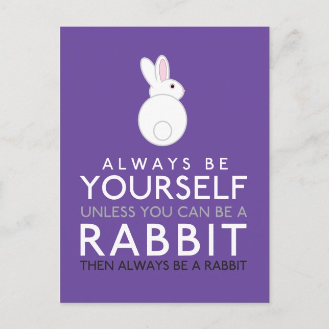 Always Be Yourself Unless You Can Be A Rabbit Postcard (Front)