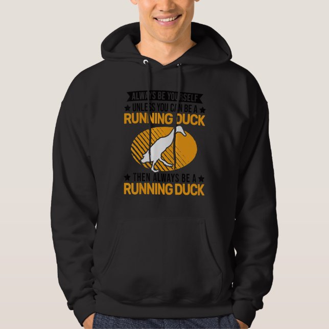 Always Be Yourself Unless You Can Be A Running Duc Hoodie (Front)