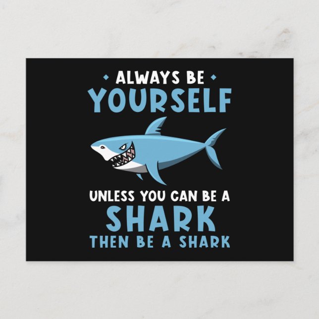 Always be yourself unless you can be a Shark Postcard (Front)