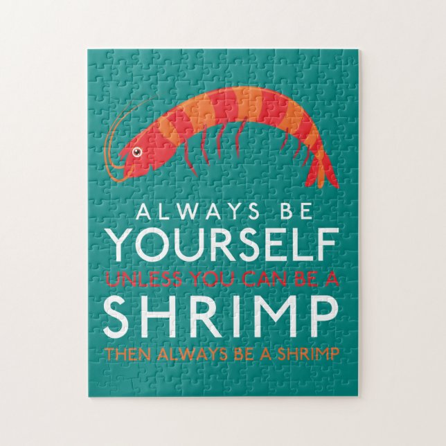 Always Be Yourself Unless You Can Be A Shrimp Jigsaw Puzzle (Vertical)