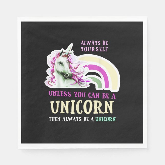 Always Be Yourself Unless You Can Be A Unicorn Fun Napkin (Front)