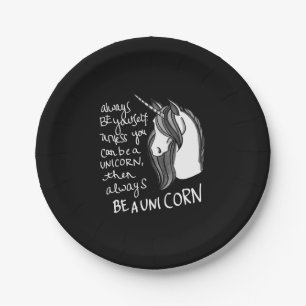 Always Be Yourself, Unless You Can Be A Unicorn Paper Plate