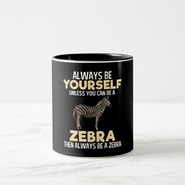 Always Be Zebra Animal Lover Zookeeper Lover Gift Two-Tone Coffee Mug (Center)