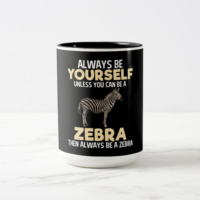 Always Be Zebra Animal Lover Zookeeper Lover Gift Two-Tone Coffee Mug (Center)