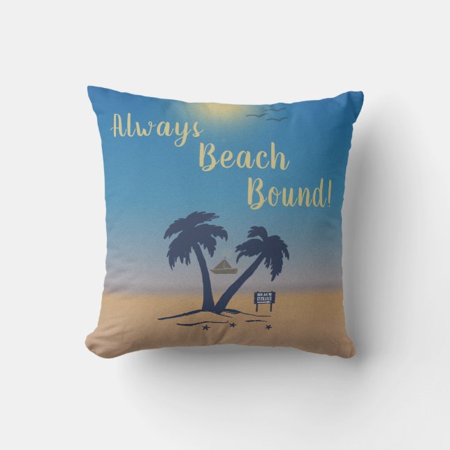 Always Beach Bound! Outdoor Pillow (Front)