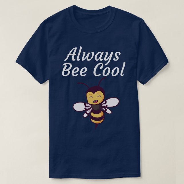 Always Bee Cool T-Shirt (Design Front)
