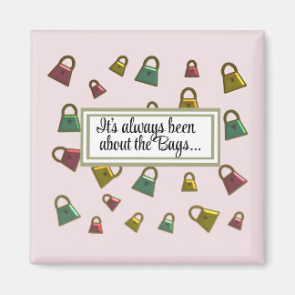 Always Been Handbags Magnet