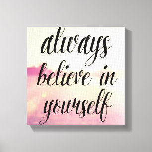Always Believe In Yourself 2 Canvas Print