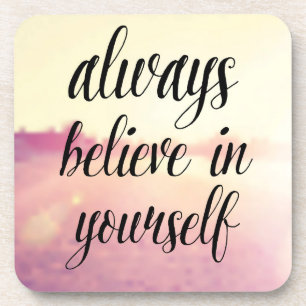 Always Believe In Yourself 2 Coaster