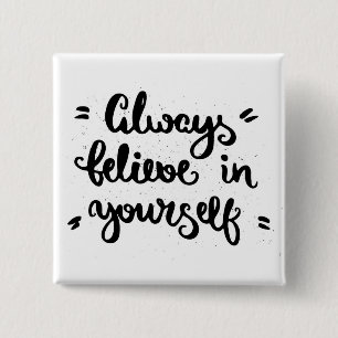 Always Believe In Yourself 2 Inch Square Button