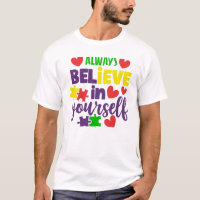 Always Believe in Yourself - Autism Awareness