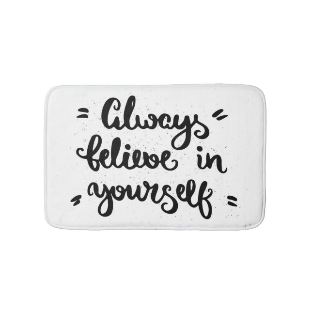 Always Believe In Yourself Bath Mat (Front)