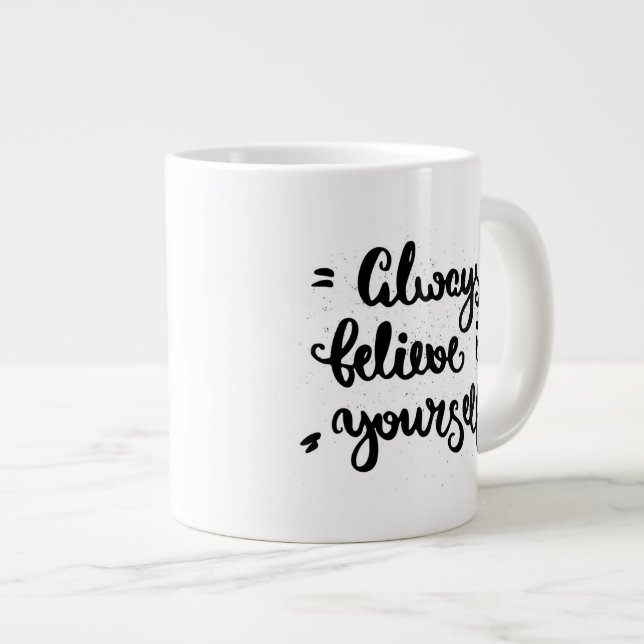 Always Believe In Yourself Large Coffee Mug (Front Right)