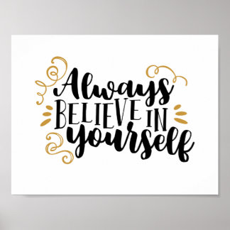 Always believe in yourself poster