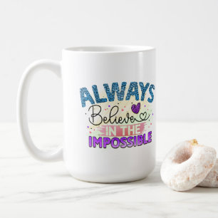 Always Believe - Mug